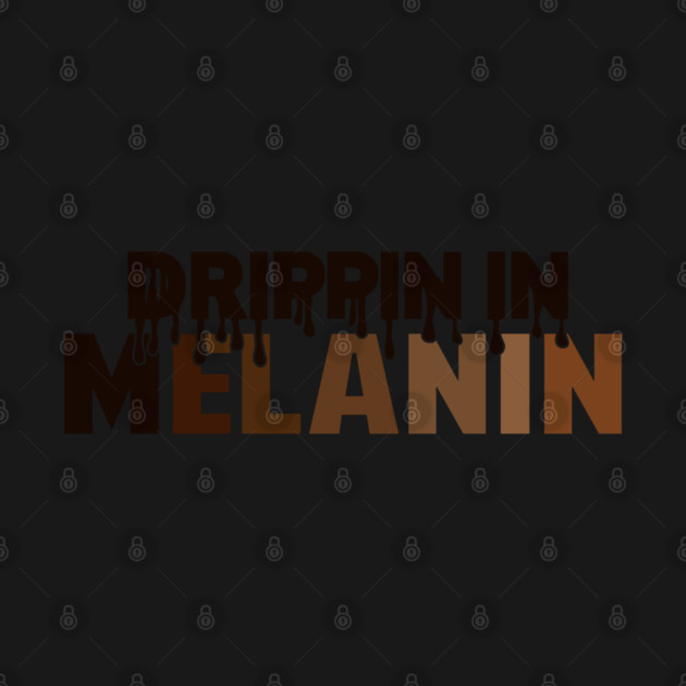 Drippin In Melanin | Black Woman | African American | Black Lives by UrbanLifeApparel