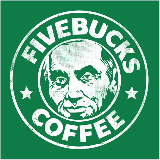 Fivebucks Coffee vintage Wall Art by John Wigger