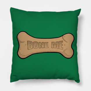 Bone me Pillow