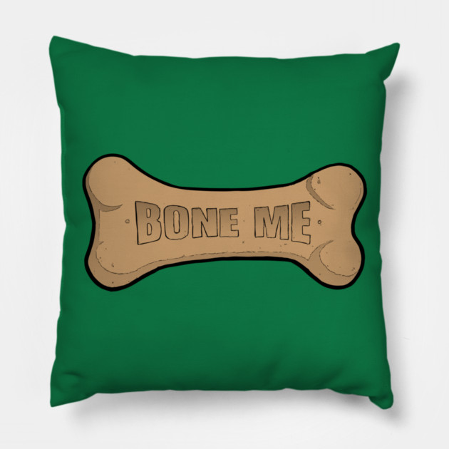 Bone me Pillow by John Wigger