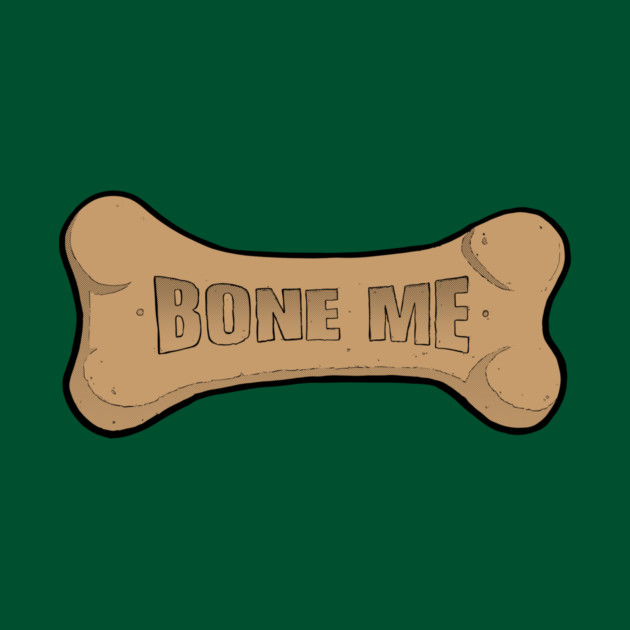 Bone me by John Wigger