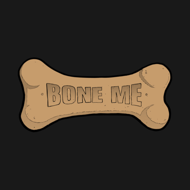 Bone me by John Wigger