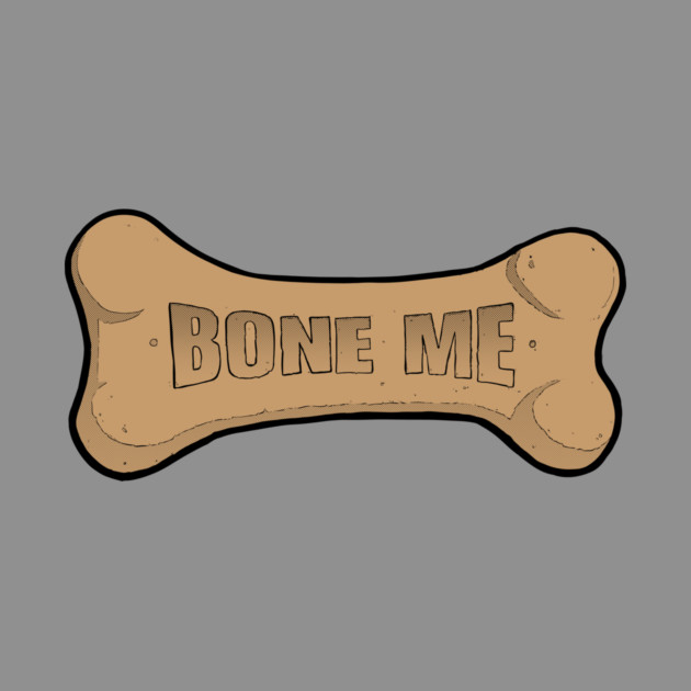 Bone me by John Wigger