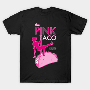 The Pink Taco T-Shirt