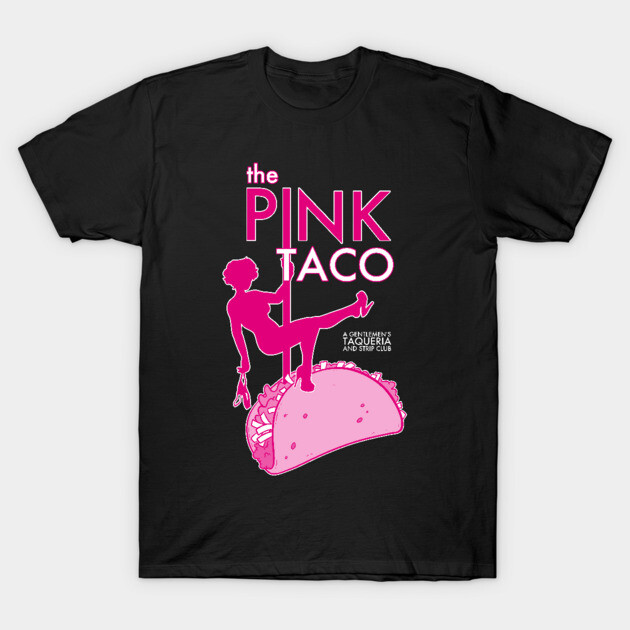 The Pink Taco T-Shirt by John Wigger