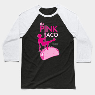 The Pink Taco Baseball T-Shirt