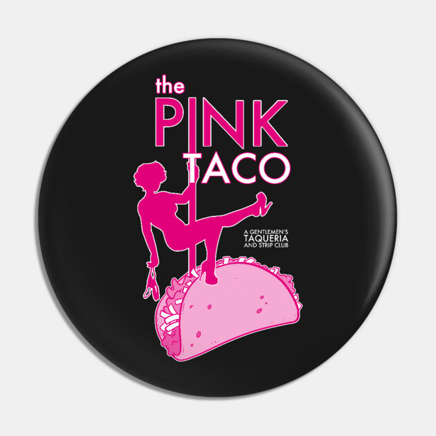 The Pink Taco Pin by John Wigger
