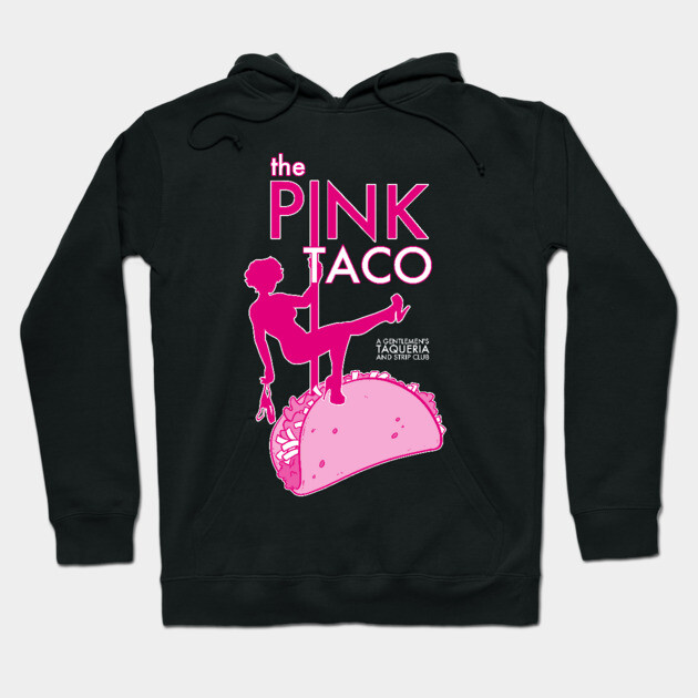The Pink Taco Hoodie by John Wigger