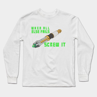 When All Else Fails...11th Doctor Edition Long Sleeve T-Shirt