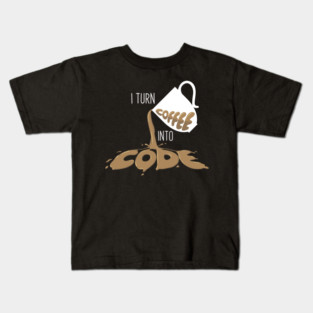 I turn coffee into Code Kids T-Shirt