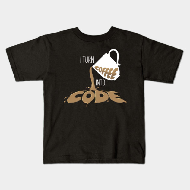 I turn coffee into Code Kids T-Shirt by enrynz
