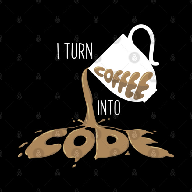 I turn coffee into Code by enrynz