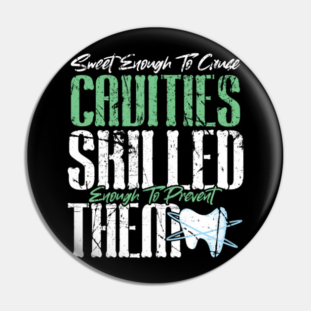 Sweet Enough to Cause Cavities Skilled Enough To Prevent Them Pin by belownormal