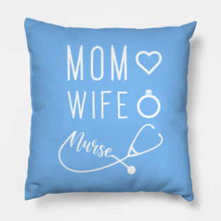 Mom Wife Nurse Pillow