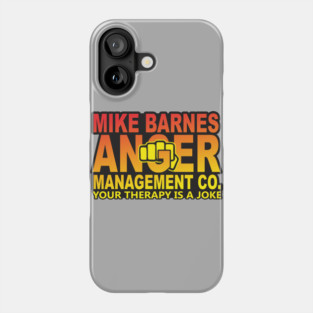 Mike Barnes Anger Management Phone Case