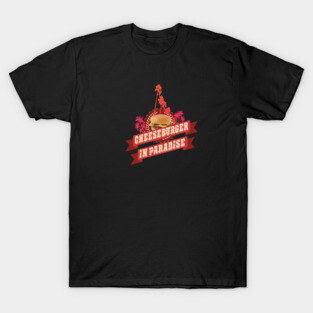 Cheeseburger Paradise T-Shirt