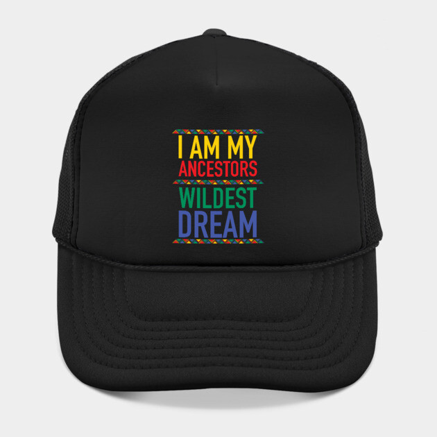 I Am My Ancestors Wildest Dream | African American | Black Lives Matter | Black History by UrbanLifeApparel