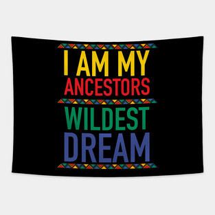 I Am My Ancestors Wildest Dream | African American | Black Lives Matter | Black History Tapestry