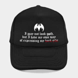 I may not look goth 2 Hat