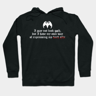 I may not look goth 2 Hoodie