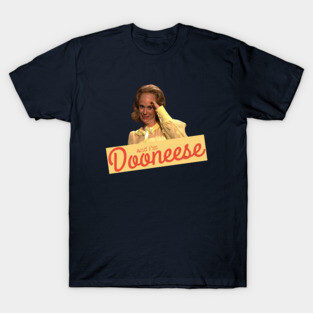and I'm Dooneese T-Shirt