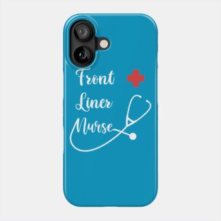 Front Liner Nurse Phone Case