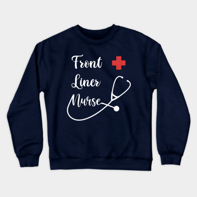 Front Liner Nurse Crewneck Sweatshirt by enrynz