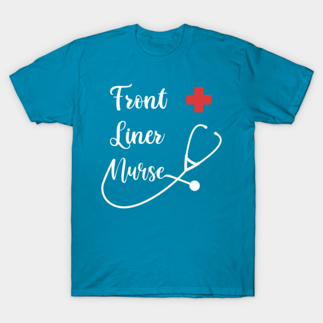 Front Liner Nurse T-Shirt by enrynz