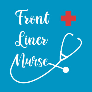 Front Liner Nurse T-Shirt