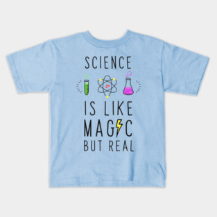Science is like magic but real Kids T-Shirt