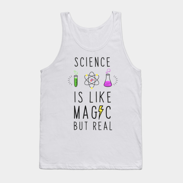 Science is like magic but real Tank Top by enrynz