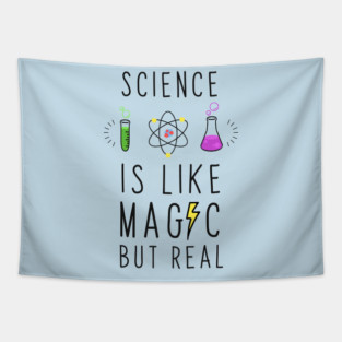 Science is like magic but real Tapestry