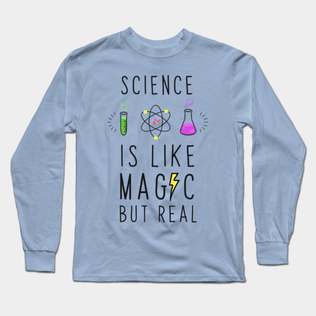 Science is like magic but real Long Sleeve T-Shirt by enrynz