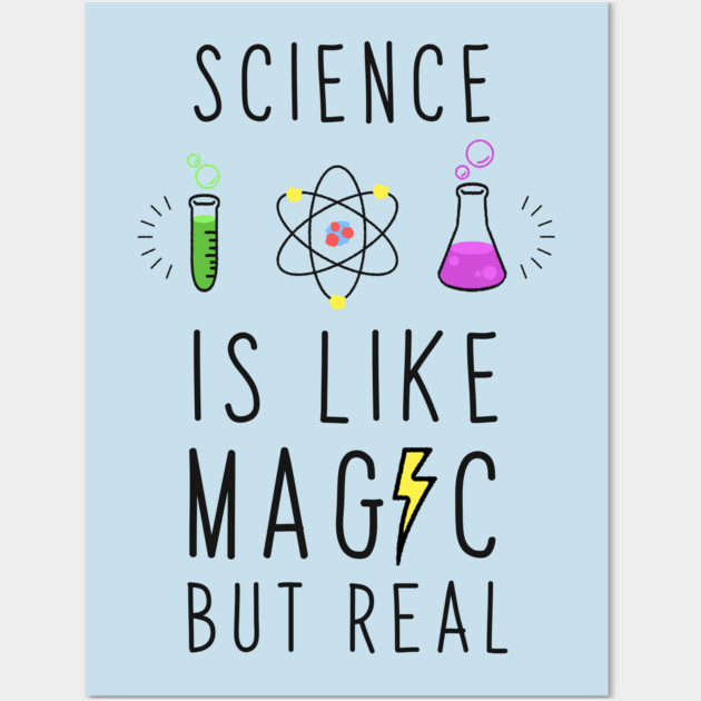 Science is like magic but real Wall Art by enrynz