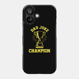 Dad Joke Champion Phone Case