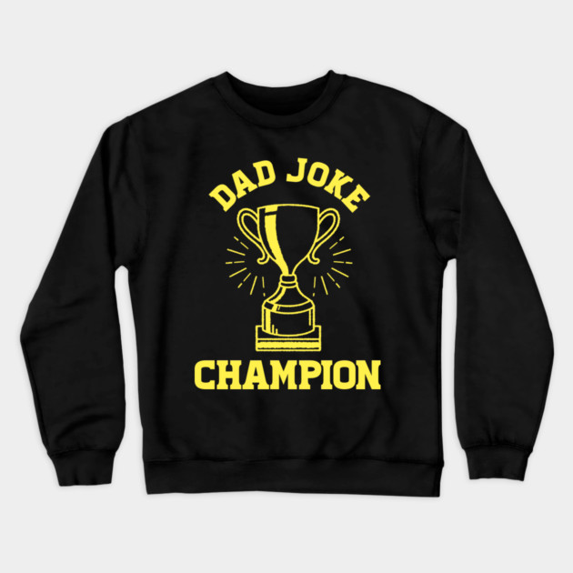 Dad Joke Champion Crewneck Sweatshirt by enrynz