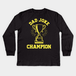 Dad Joke Champion Kids Long Sleeve T-Shirt