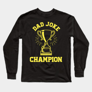 Dad Joke Champion Long Sleeve T-Shirt