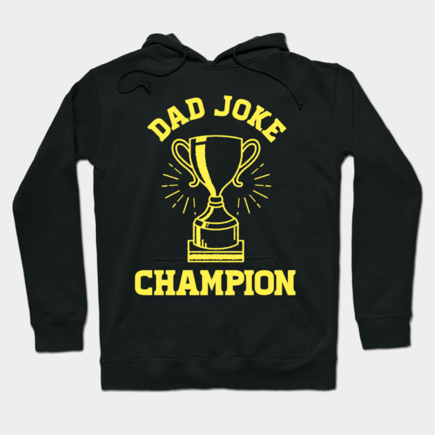 Dad Joke Champion Hoodie by enrynz