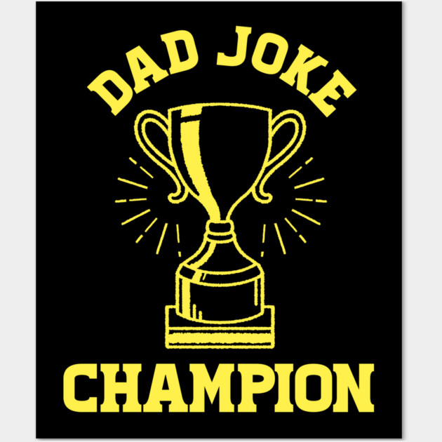 Dad Joke Champion Wall Art by enrynz