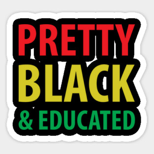 Pretty Black And Educated, Black Queen, Black Woman, African American, Black Lives Matter Magnet