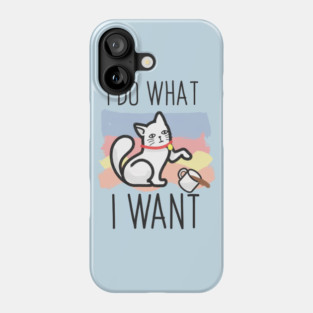 I do what i want cat Phone Case
