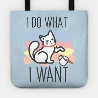 I do what i want cat Tote