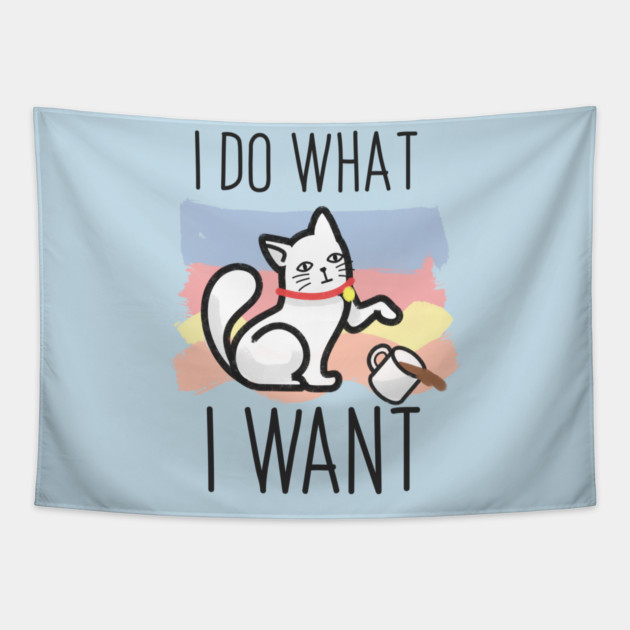 I do what i want cat Tapestry by enrynz