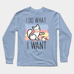 I do what i want cat Long Sleeve T-Shirt
