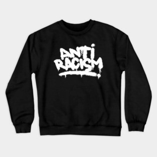 anti racism Crewneck Sweatshirt