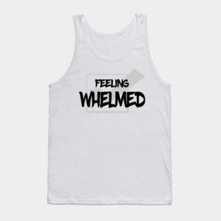 whelmed Tank Top