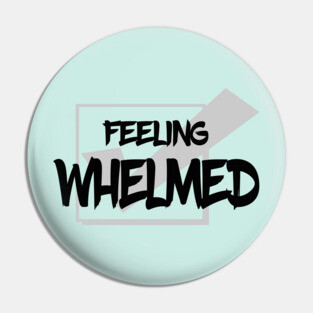 whelmed Pin