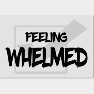 whelmed Posters and Art