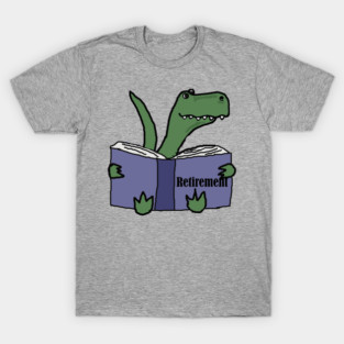 Funky Funny T-Rex Dinosaur Reading Retirement Book T-Shirt